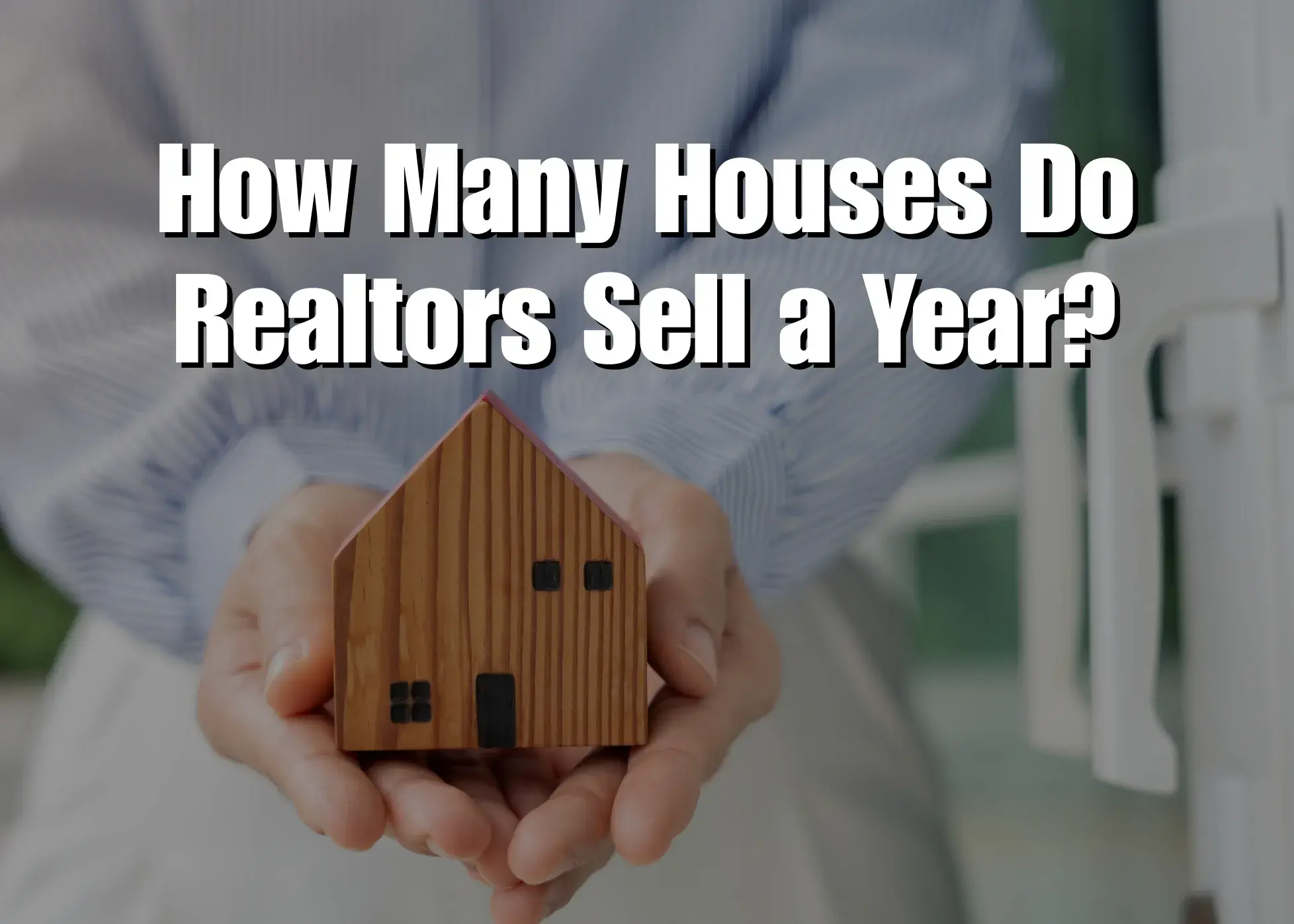 How Many Houses Do Realtors Sell a Year?