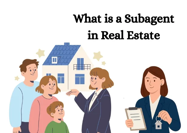 What is a Subagent in Real Estate